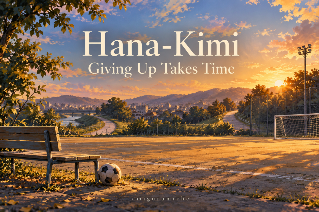 A football beside an empty school bench at sunset beneath the words Hana-Kimi: Giving Up Takes Time.